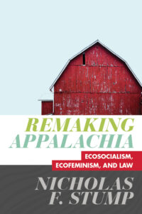 'Remaking Appalachia' author discusses roles of eco-socialism, ecofeminism in rebuilding the region